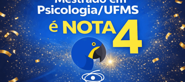 PPG em Psicologia da UFMS mantém nota 4 na Avaliação Quadrienal da CAPES